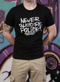 Never talk to the Police T-Shirt