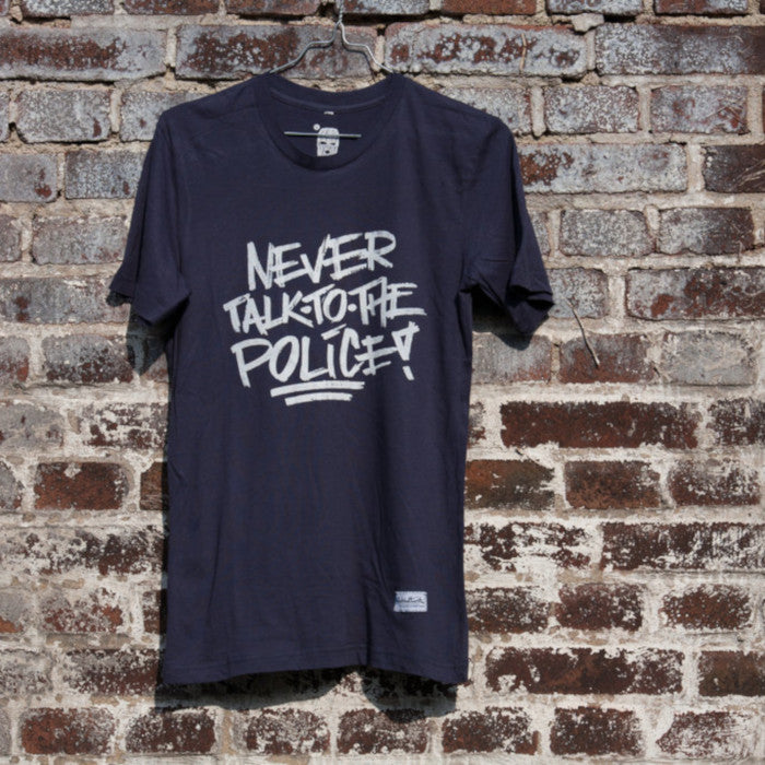 Never talk to the Police T-Shirt